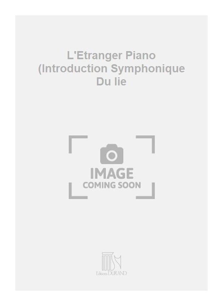 L'Etranger Piano (Introduction Symphonique Du Iie